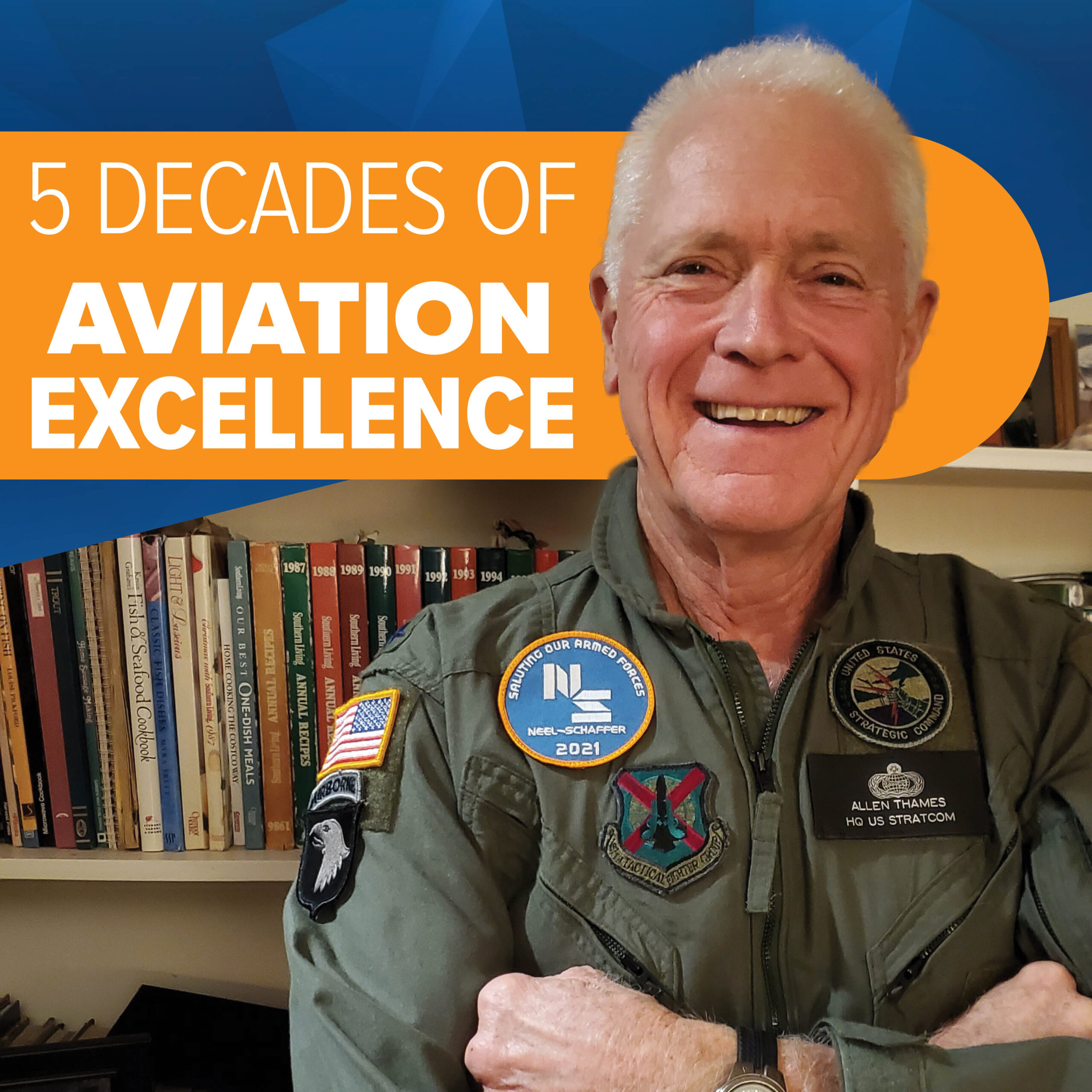 "5 Decades of Aviation Excellence" text overlayed over an image of a man with short white hair wearing an aviation uniform with numerous patches. The black patch on his left chest says in white embroidered letters "ALLEN THAMES HQ US STRATCOM".